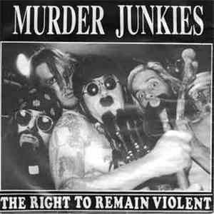 Murder Junkies - The Right To Remain Violent