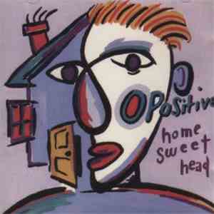 O Positive - Home Sweet Head