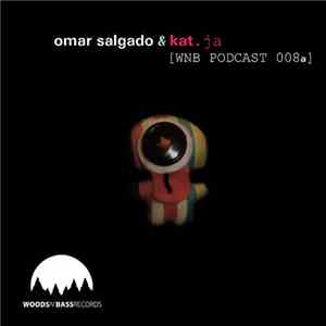 Omar Salgado + Kat.ja - Podcast 008a