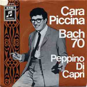 Peppino Di Capri - Cara Piccina / Bach 70