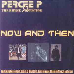 Percee P - Now And Then