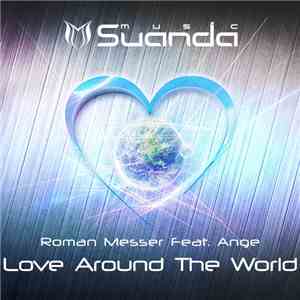 Roman Messer feat. Ange  - Love Around The World