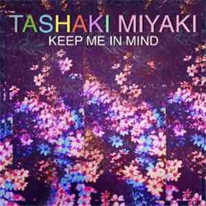 Tashaki Miyaki - Keep Me In Mind