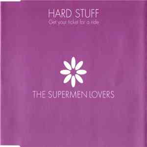 The Supermen Lovers - Hard Stuff (Get Your Ticket For A Ride)