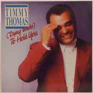 Timmy Thomas - (Dying Inside) To Hold You