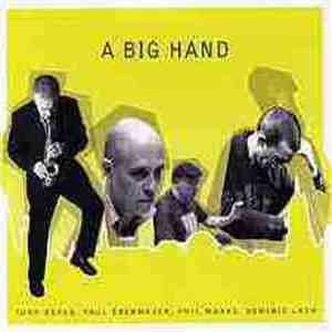 Tony Bevan / Paul Obermayer / Phil Marks / Dominic Lash - A Big Hand