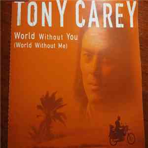 Tony Carey - World Without You (World Without Me)