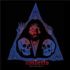 Umberto  - From The Grave...