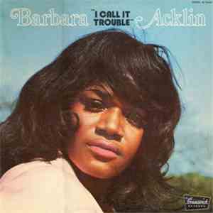Barbara Acklin - I Call It Trouble