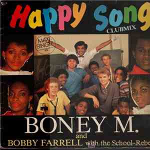 Boney M. And Bobby Farrell With The School-Rebels - Happy Song (Club Mix)