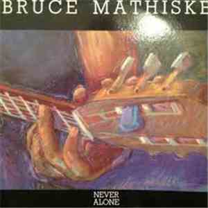 Bruce Mathiske - Never Alone