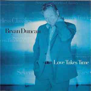 Bryan Duncan - Love Takes Time