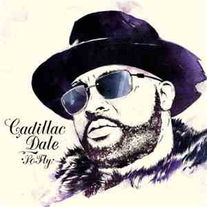 Cadillac Dale - So Fly