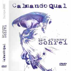 Calmando Qual - Ein Stummer Schrei - Europe 2006