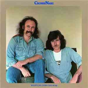 Crosby , Nash - Whistling Down The Wire