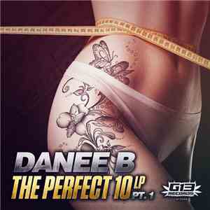 Danee B - The Perfect 10 LP Pt. 1