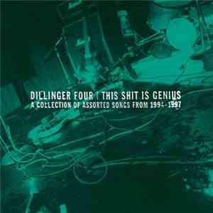 Dillinger Four - This Shit Is Genius (A Collection Of Assorted Songs From 1 ...