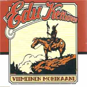 Edu Kettunen - Viimeinen Mohikaani