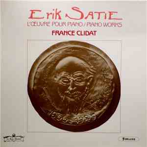 Erik Satie - France Clidat - L'oeuvre Pour Piano / Piano Works
