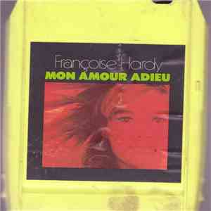Françoise Hardy - Mon Amour Adieu