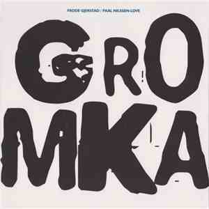 Frode Gjerstad / Paal Nilssen-Love - Gromka
