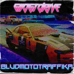 GhostDrive - BLUDMOTOTRAFFIKA