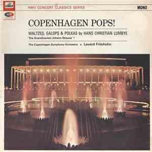 Hans Christian Lumbye ; The Copenhagen Symphony Orchestra, Lavard Friisholm - Copenhagen Pops!