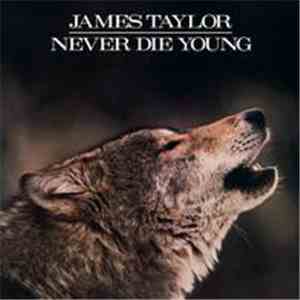 James Taylor  - Never Die Young