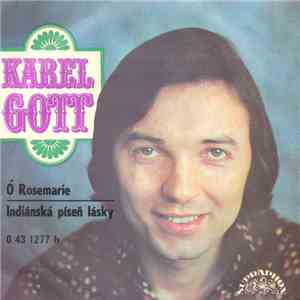 Karel Gott - Ó Rosemarie / Indiánská Píseň Lásky