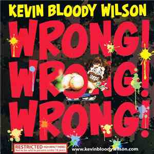 Kevin Bloody Wilson - Wrong! Wrong! Wrong!