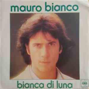 Mauro Bianco - Bianca Di Luna