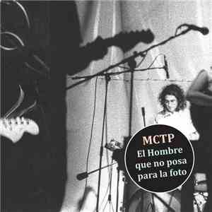 MCTP - El Hombre Que No Posa Para La Foto