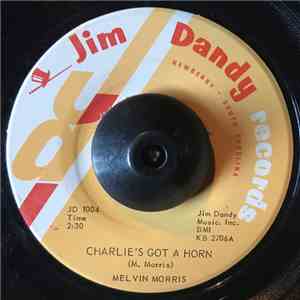 Melvin Morris - Charlie's Got A Horn / Remember You're Mine