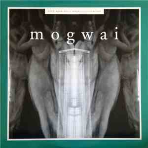 Mogwai - Kicking A Dead Pig: Mogwai Songs Remixed + Fear Satan Remixes