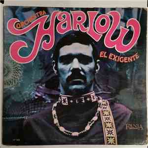 Orchestra Harlow - El Exigente