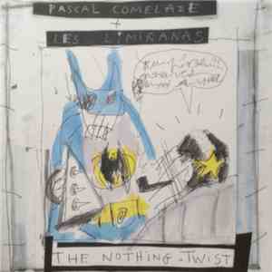 Pascal Comelade + Les Limiñanas - The Nothing-Twist