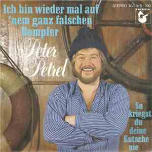Peter Petrel - Ich Bin Wieder Mal Auf 'nem Ganz Falschen Dampfer