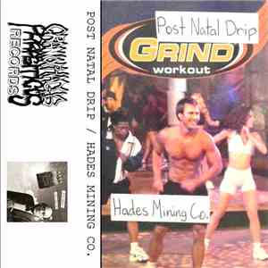 Post Natal Drip / Hades Mining Co. - Hamburgler Blues/Revenge of the Cricke ...