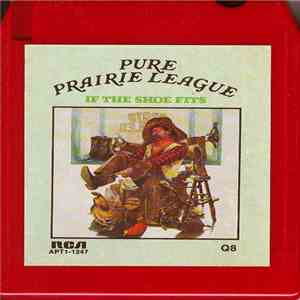 Pure Prairie League - If The Shoe Fits