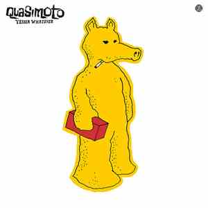 Quasimoto - Yessir Whatever