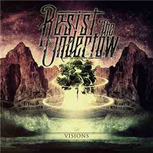 Resist The Undertow - Visions
