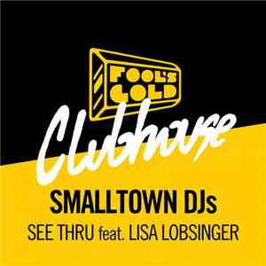 Smalltown DJs Feat. Lisa Lobsinger - See Thru