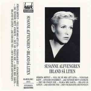 Susanne Alfvengren - Ibland Så Liten