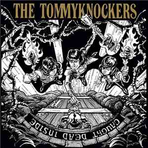 Tommyknockers  - Caught Dead Inside