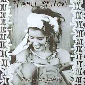 Toni Childs - Stop Your Fussin'