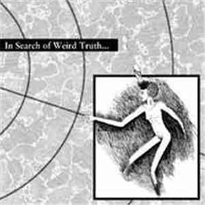 Various - In Search Of Weird Truth...