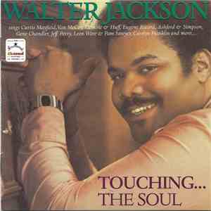 Walter Jackson - Touching...The Soul