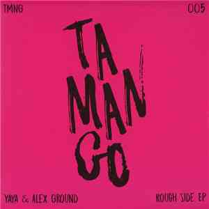Yaya , Alex Ground, Ben Rau - Rough Side EP