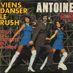 Antoine  - Viens Danser Le Rush
