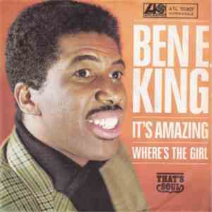 Ben E. King - Where's The Girl / It's Amazing